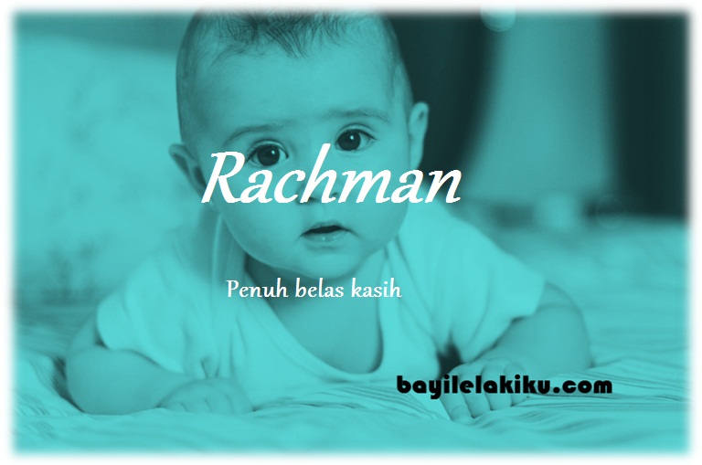 Rangkaian Nama Bayi Laki Laki Dan Artinya Rachman
