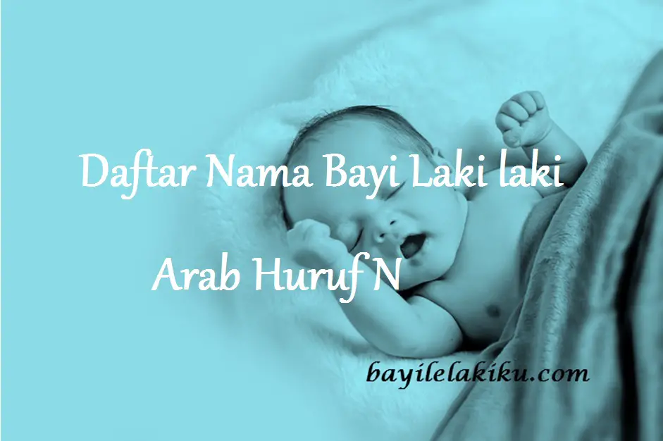 Nama Bayi Laki laki Arab Huruf N