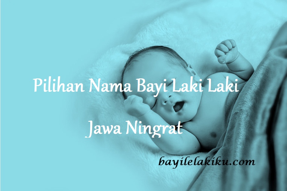 Nama Bayi Laki Laki Jawa Ningrat