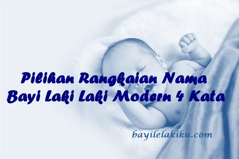Pilihan Rangkaian Nama Bayi Laki Laki Modern 4 Kata