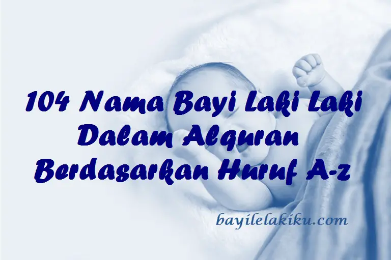 Nama Bayi Laki Laki Dalam Al Quran Terlengkap Tanya Nama