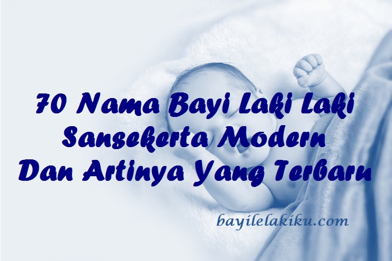 Nama Bayi Laki Laki Sansekerta Modern Dan Artinya